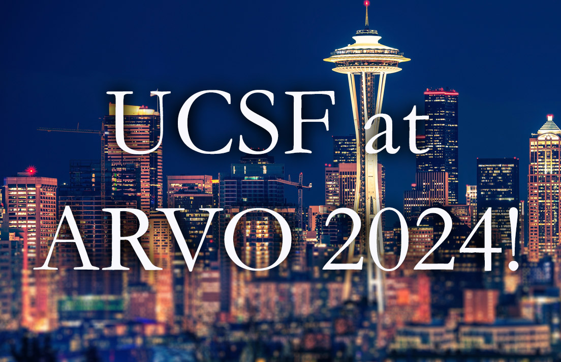 UCSF at the “ARVO 2025 Annual Meeting” UCSF Department of Ophthalmology